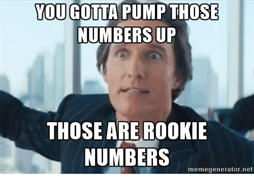 you-gotta-pump-those-numbers-up-those-are-rookie-numbers-19971368.png