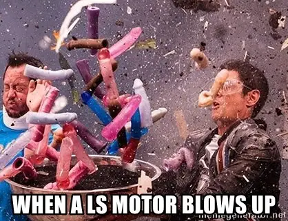 when-a-ls-motor-blows-up.jpg