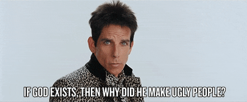 Zoolander 2 If God Exists Then Why Did He Make Ugly People GIF