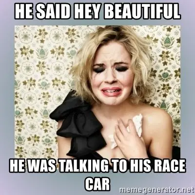 he-said-hey-beautiful-he-was-talking-to-his-race-car.jpg